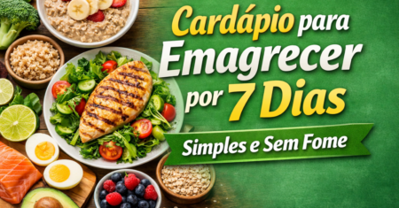 Cardápio para emagrecer por 7 dias: simples e sem fome