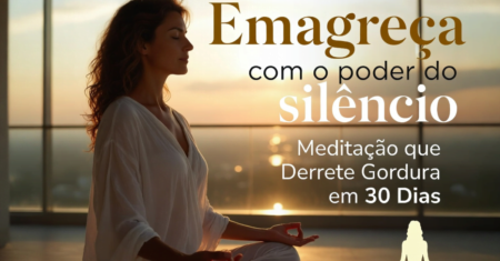 Emagreça com o poder do silêncio Meditação que Derrete Gordura